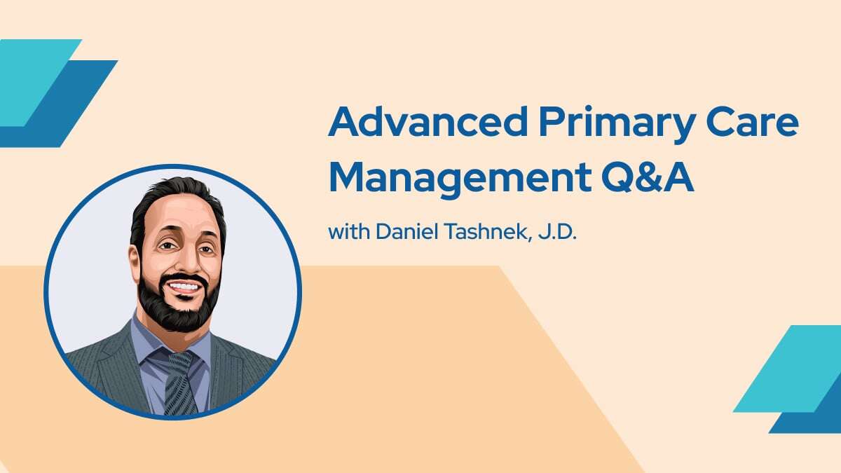 Advanced Primary Care Management (APCM) codes with Daniel Tashnek